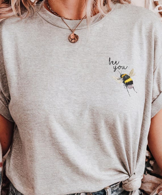 Bee You T-Shirt | Lustiges Bienen Shirt mit Spruch | Selbstliebe Statement | Unisex Fun T-Shirt