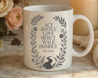 Micah 6:8 Mug – Act Justly Love Mercy Walk Humbly Christian Coffee Cup