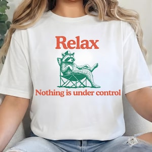 Relax Nothing Is Under Control Raccoon Vintage T-shirt