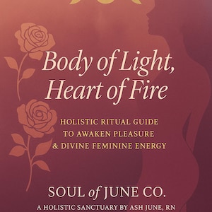 Body of Light, Heart of Fire | Sensual Awakening Ritual Guide | Divine Feminine PDF | Womb Connection | Self-Love + Embodiment Workbook