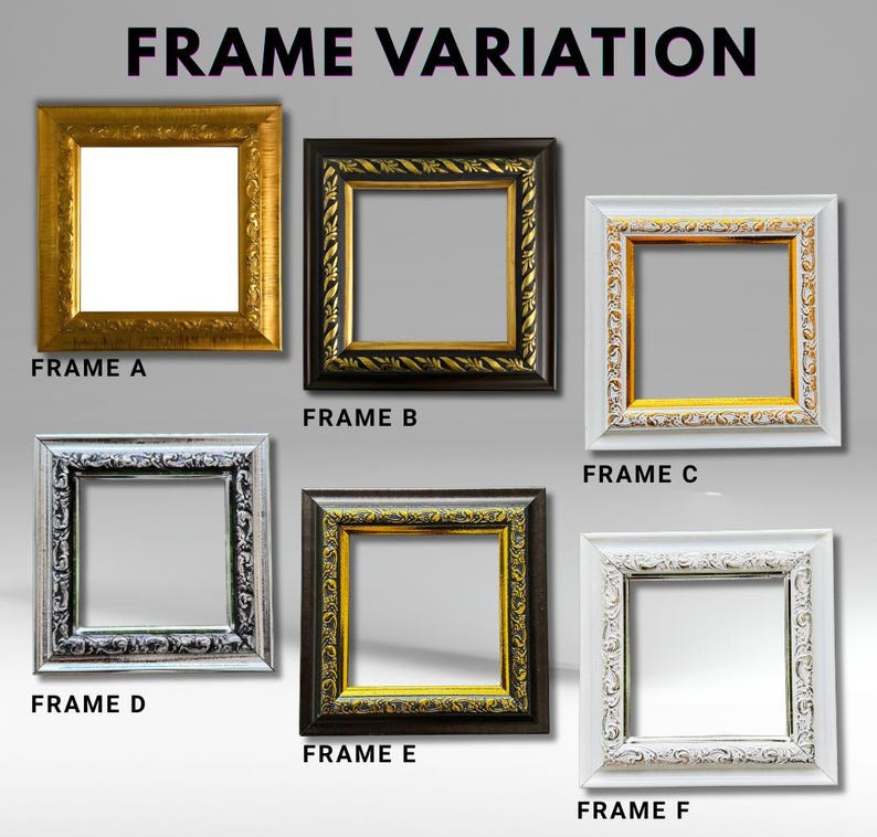 May include: Image showcasing six different square picture frames. The frames vary in color and design, including gold, black, silver, and white. The text "FRAME VARIATION" is at the top, with each frame labeled A through F.