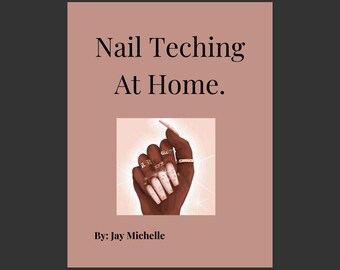 May include: A book cover with the title "Nail Teching At Home."  The cover features a hand with manicured nails and gold rings against a pink background. The author is listed as "By: Jay Michelle."