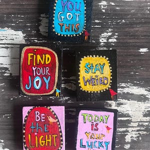 Affirmation refrigerator magnet, small art gift,1.75” x 2.5”, painting, inspirational gift, gift for her, artsy magnet, encouragement magnet