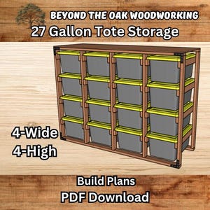 Puede incluir: Unidad de almacenamiento de madera con 16 contenedores grises y tapas amarillas. La unidad está etiquetada como "27 Gallon Tote Storage" y tiene 4 de ancho y 4 de alto. También se ve el texto "Beyond The Oak Woodworking" y "Build Plans PDF Download".