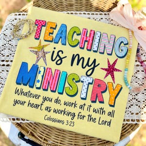 Teaching Is My Ministry PNG, Retro Christian Teacher Shirt Design, Groovy Bible Verse Sublimation, Colorful Maximalist Scripture Graphic