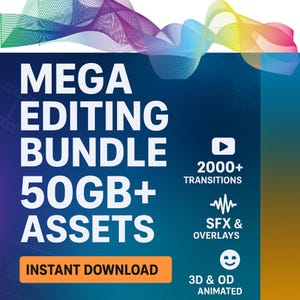 May include: A digital product advertisement with a dark blue background and colorful abstract lines. The text reads "MEGA EDITING BUNDLE 50GB+ ASSETS" with additional text indicating 2000+ transitions, SFX & overlays, and 3D & OD animated content. An orange button says "INSTANT DOWNLOAD".