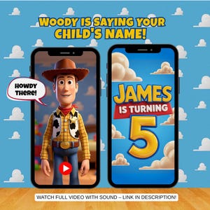 Op de afbeelding: Twee smartphones tonen een Woody-personage en een verjaardagsafbeelding. Het Woody-scherm zegt "Howdy There!" en heeft een afspeelknop. Het andere scherm zegt "James wordt 5". Tekst onderaan luidt "Bekijk de volledige video met geluid - link in de beschrijving!"