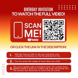May include: A red and orange gradient background with the text "BIRTHDAY INVITATION" and "TO WATCH THE FULL VIDEO!". A red rectangle contains a phone icon, the words "SCAN ME!" and a YouTube logo. A QR code is also present.