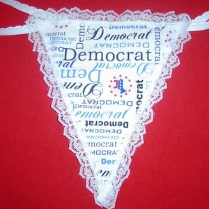May include: White lace underwear with a blue and red print of the word "Democrat" repeated many times.
