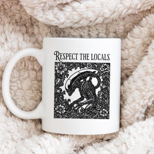 Respect the Locals Alien Xenomorph Folklore mug, Folk Art Movie Ceramic Mug, Alien Fan Gift, Floral Mug, Funny Alien Mug, Xenomorph Mug