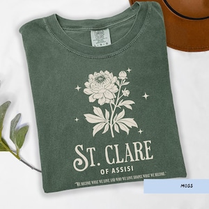 St Clare of Assisi Botanical Comfort Colors T-shirt, Confirmation Gift, Catholic Saint Quote Shirt, Christian Top, Love Scripture Tee