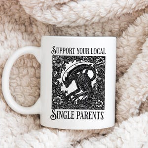 Support Local Single Moms Alien Xenomorph Folklore mug, Movie Mug, Alien Fan Gift, Mom Mug, Funny Alien Mug, Xenomorph Mug, Folk Sci-Fi Mug