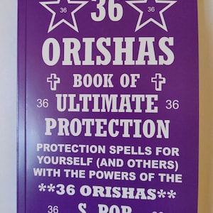 36 Orishas book of ultimate protection 236 pages