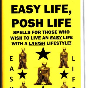 May include: A yellow book cover with black text that reads "OSHUN EASY LIFE, POSH LIFE SPELLS FOR THOSE WHO WISH TO LIVE AN EASY LIFE WITH A LAVISH LIFESTYLE!"  The cover also features five black stars and five images of people in gold outfits.