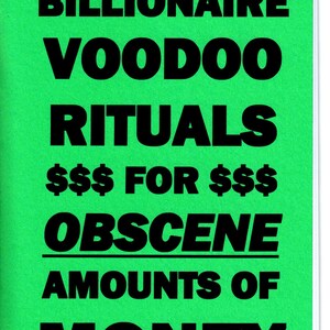 Billionaire voodoo rituals for obscene amount OF MONEY