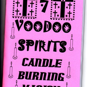 May include: A pink book with the title "The 7 Voodoo Spirits Candle Burning Magick" by S. Rob. The cover features a black and white illustration of a cross with the numbers 1 through 7.