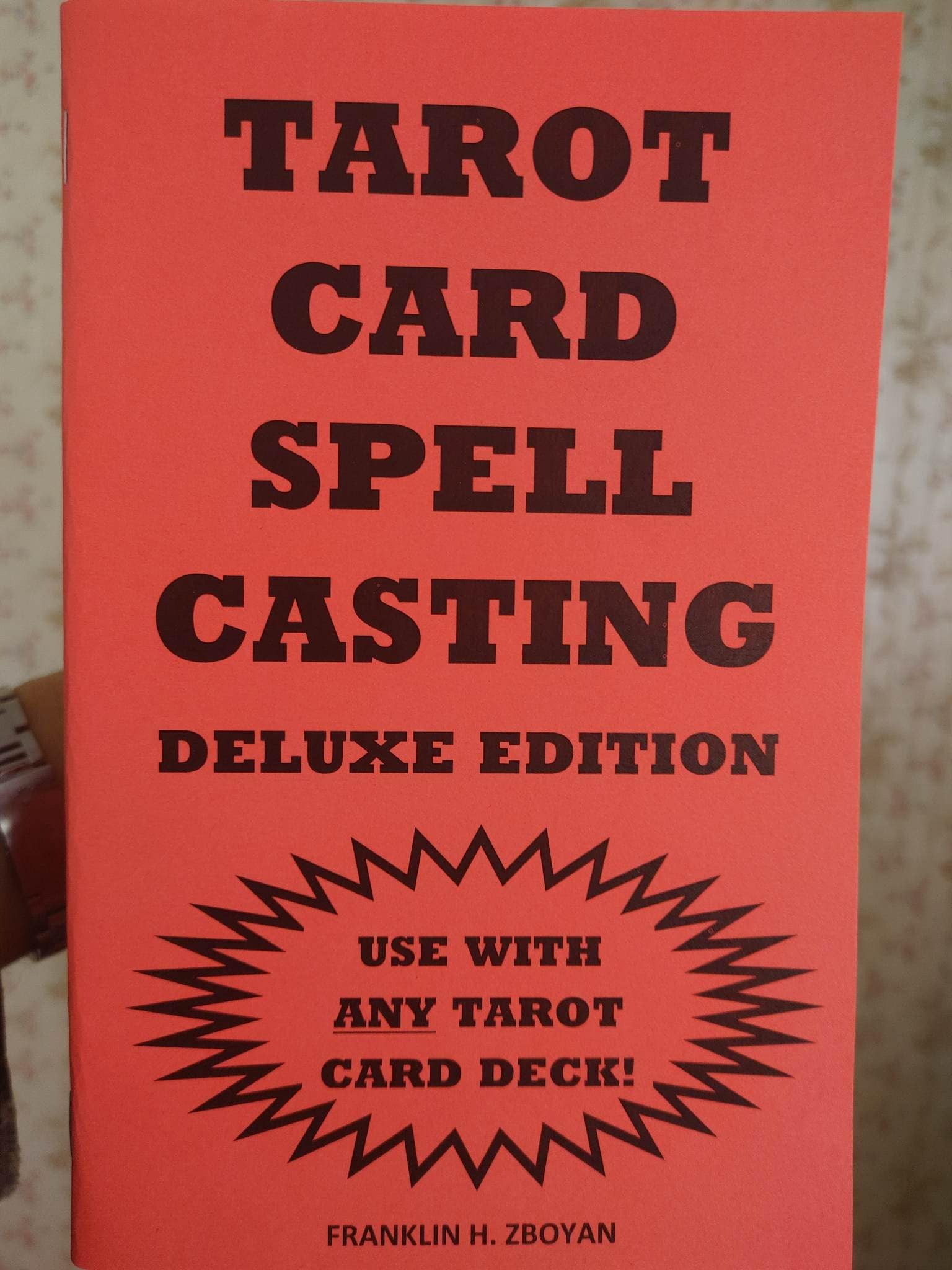 TAROT card spell casting"How to use Tarot cards to cast POWERFUL SPELLS Written by Franklin H. Zboyan