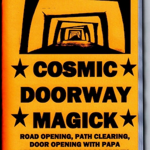 May include: A yellow book cover with black text that reads "Papa Legba's Book of Cosmic Doorway Magick". The cover also features a black and white illustration of a tunnel with a star on each side of the text.
