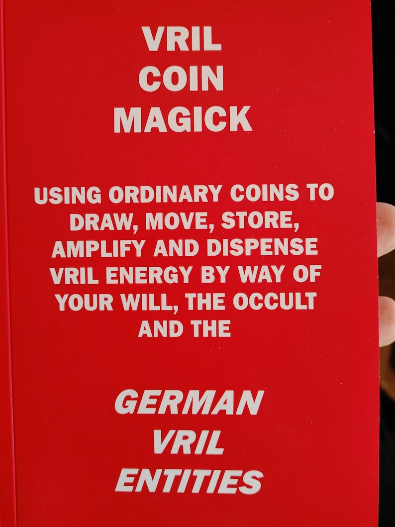 May include: A red book with the title "VRIL COIN MAGICK" in white text. The book describes using ordinary coins to draw, move, store, amplify and dispense VRIL energy by way of your will, the occult and the German VRIL entities.