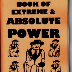 May include: A book titled "San Simon Book of Extreme & Absolute Power" by S. Rob. The cover features a black and white illustration of a man in a suit and hat sitting on a chair. There are four smaller illustrations of the same man in different poses.