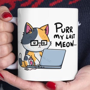 A funny design of a cat working on a computer. A cat wearing glasses sits in front of a laptop. Next to the cat on the floor is a little mouse with a 2 ears and a nose. Its tail connects into the side of the cat's laptop. The cat is looking down at the computer. The caption for the design says: "PURR MY LAST MEOW.” Perfect gift for the sarcastic coworker, employee recognition idea or team building gift.
