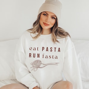 Eat Pasta Run Fast Sweater, Pasta Lover Sweatshirt, Runner Gift, Italian Food Lover, White Aesthetic Sweatshirt, Fitness and Foodie Apparel
