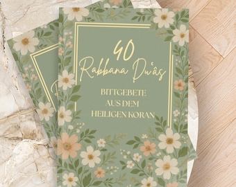 40 Rabbana Dua - Bittgebete aus dem Heiligen Koran | Islamische Bücher für Muslime: Dua/Bittgebete auf deutsch und arabisch