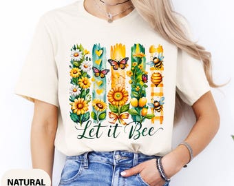Let It Bee Shirt, Bee Shirt, Bee Shirt, Be T-Shirt, Let It Be Shirt, Let It Bee T-shirt, Honey Bee Shirt, Let It Be T-shirt, Bee Kind Shirt