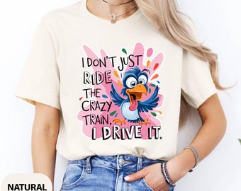 Funny Bird T-Shirt: Crazy Train Tee, Animal Humor Gift