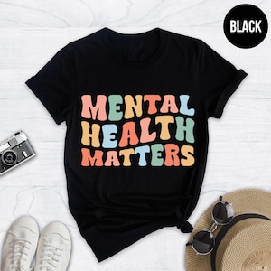 Mental Health Matters Shirt, Mental Health Shirt, Therapist Shirt, Psychologist Shirt, Anxiety Shirt, Mental Health Awareness Shirt