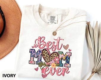 Comfort Colors® , Leopard Print Best Mom Ever Shirt, Best Mom Ever Floral Mothers Day Shirt , Floral Mom Shirt, Mothers Day Gift