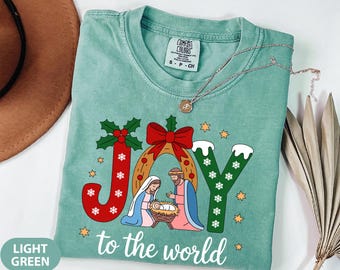 Comfort Colors® Joy To The World Shirt, Jesus Christmas T-shirt, Christian Xmas Shirt, Nativity Scene T-shirt, Religious Tee