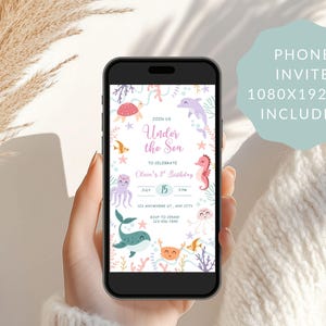 May include: A smartphone displays a colorful "Under the Sea" themed birthday invitation. The invitation features sea creatures like a turtle, dolphin, seahorse, and octopus. Text includes "Phone Invite 1080x1920px Included."