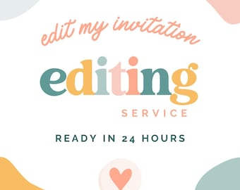 Editing Service, Invitation Editing Service, Edit My Template For Me, Custom Request Order Digital Download, Customization Add On