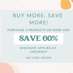 May include: A promotional graphic with the text "BUY MORE, SAVE MORE!" on a light blue background. It states that purchasing three or more products saves 60%. The discount is applied at checkout, using the code SAVE60.