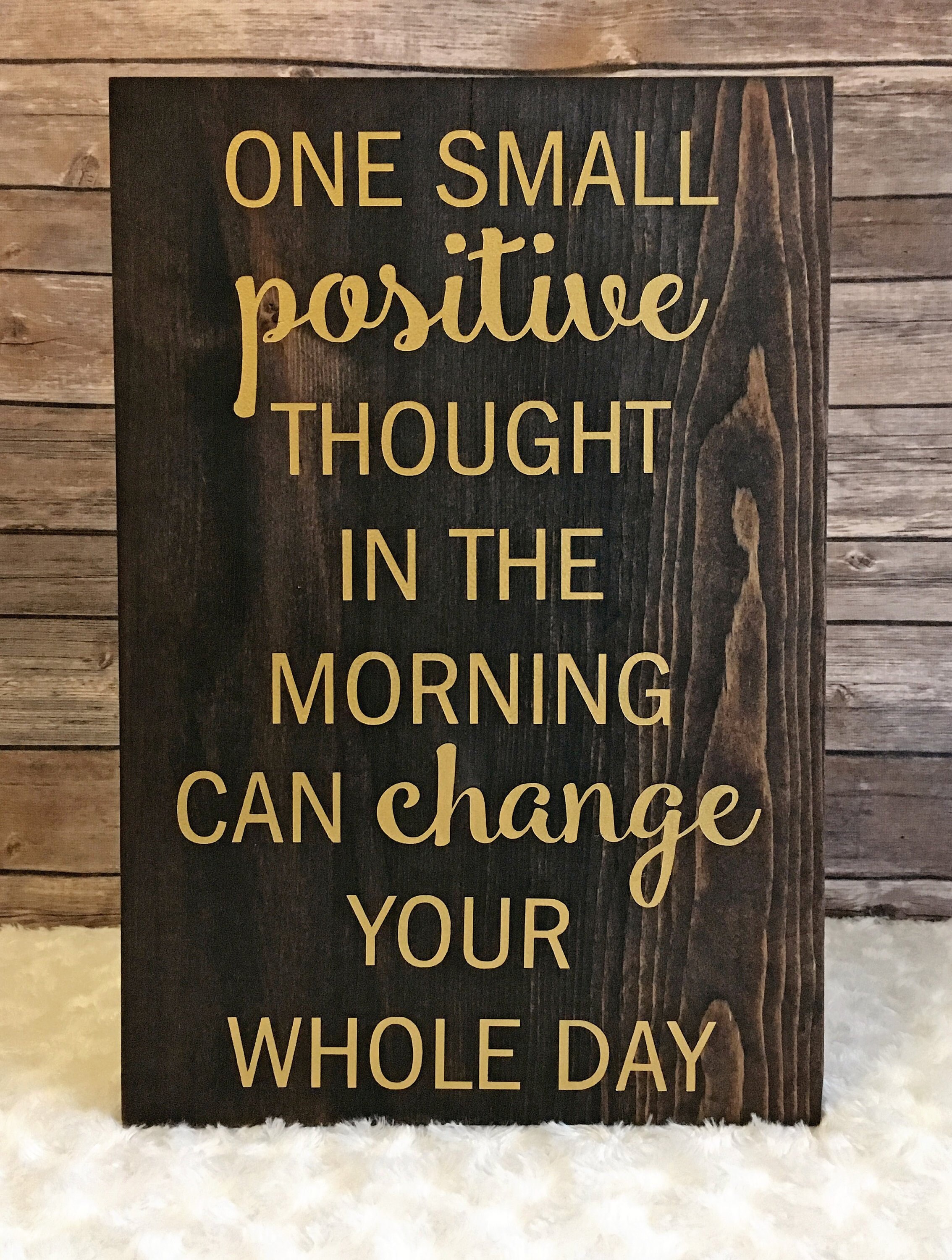 One Small Positive Thought in the Morning Can Change Your Whole Day ...