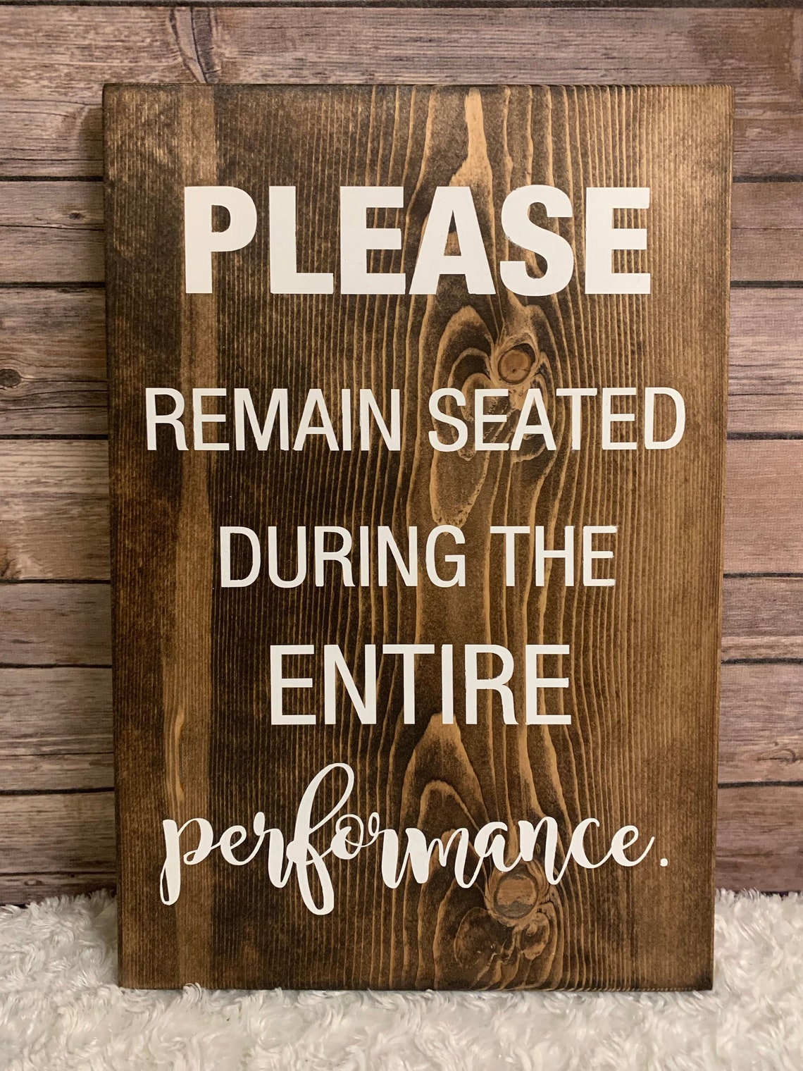 Please Remain Seated During the Entire Performance/ Wood Sign/ Etsy
