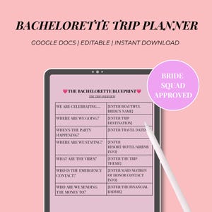 May include: A digital bachelorette trip planner on a tablet, featuring a pink and white design. The planner includes sections for trip details, with the text "Bride Squad Approved" in a pink circle. The text "Bachelorette Trip Planner" is at the top.