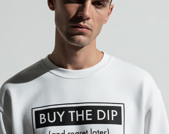 Buy The Dip Sweatshirt, Funny Trading Sweater, Stock Market Meme Gift, Trader Streetwear, Minimalist Finance Apparel