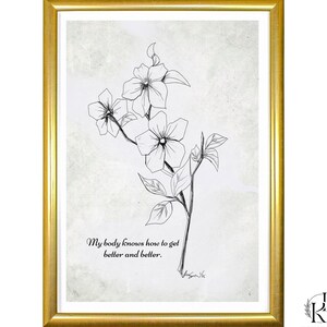 以下が含まれることがあります： 5つの花が咲いた花の枝の白黒の線画。花の下に「My body knows how to get better and better.」という引用が印刷されています。