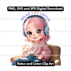 Chibi Style Girl with Headphones and Music Quote Clip Art, Relax and Listen to Music Png and Svg Image, Commercial License Included