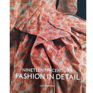 19th Century Fashion In Detail - Lisa Johnson - Victoria & Albert Museum - Soft Cover - Like New - Fashion History