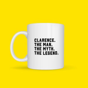 Clarence Mug for Clarence Name Mug, Man Myth Legend Mug Coworker Work Friend Boss, Funny Thank You Birthday Gift Idea Coffee Cup
