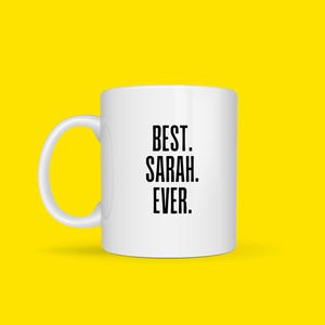 Best Sarah Mug for Sarah Name Mug for Sarah Best Ever Mug Coworker Work Friend Boss, Funny Thank You Gift Idea Coffee Cup