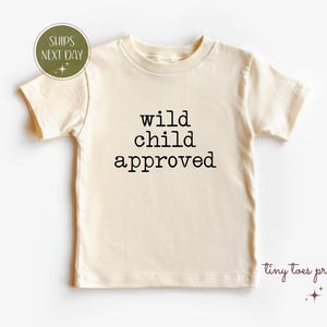Wild Child Approved Toddler Shirt, Bold Baby Onesie, Free Spirit Kid Tee, Adventurous Baby Gift, Cute Boho Outfit, Little Rebel Clothes