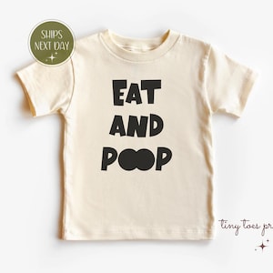 Eat and Poop Toddler Shirt, Funny Baby Onesie, Cute Baby Gift, Toddler Humor Tee, Baby Shower Gift, Newborn Baby Shirt, Baby Clothes