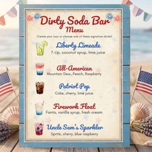 May include: A menu for a "Dirty Soda Bar" with a patriotic theme. The menu features five signature drinks: Liberty Limeade, All-American, Patriot Pop, Firework Float, and Uncle Sam's Sparkler. The drinks are displayed in clear cups with various colorful ingredients. The menu is on a wooden background.