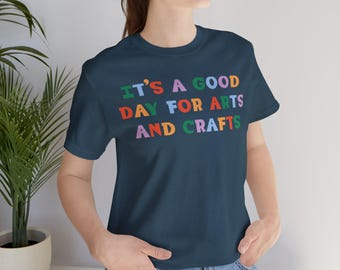 Arts and Crafts T-Shirt, Unisex Jersey Tee, Gift for Crafters