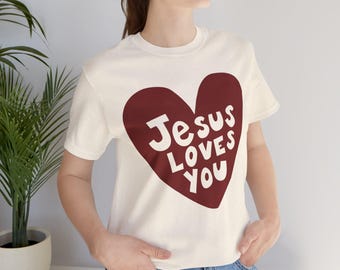 Jesus Loves You Tee, Christian Unisex Short Sleeve Shirt