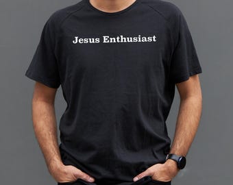 Jesus Enthusiast Tee, Christian Unisex Short Sleeve Shirt